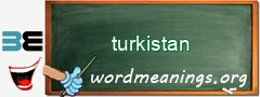 WordMeaning blackboard for turkistan